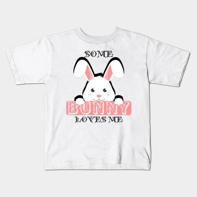 Bunny - Some bunny loves me Kids T-Shirt by KC Happy Shop